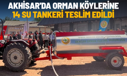 Akhisar'da orman köylerine 14 su tankeri teslim edildi