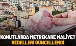 Konutlarda metrekare maliyet bedelleri güncellendi