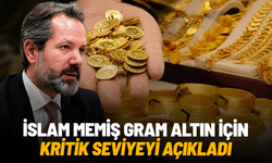 İslam Memiş gram altın için kritik seviyeyi açıkladı
