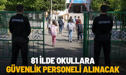 81 ilde okullara güvenlik personeli alınacak
