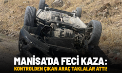Manisa'da feci kaza: Kontrolden çıkan araç taklalar attı