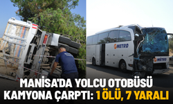 Manisa'da yolcu otobüsü kamyona çarptı: 1 ölü, 7 yaralı