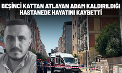 Beşinci kattan atlayan adam kaldırıldığı hastanede hayatını kaybetti