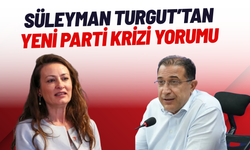 Süleyman Turgut’tan YENİ Parti krizi yorumu