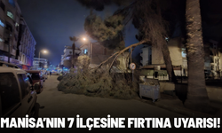 Manisa’nın 7 ilçesine fırtına uyarısı