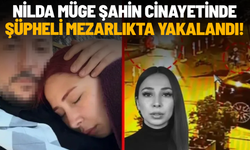 Nilda Müge Şahin cinayetinde şüpheli mezarlıkta yakalandı