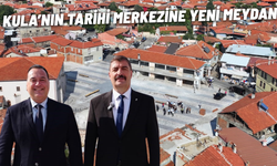 Kula’nın tarihi merkezine yeni meydan