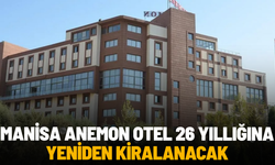 Manisa Anemon Otel 26 yıllığına yeniden kiralanacak