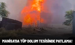Manisa'da tüp dolum tesisinde patlama
