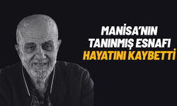 Manisa'nın tanınmış esnafı hayatını kaybetti