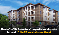 Manisa’da “İlk Evim Arsa” projesi için çalışmalar hızlandı: 3 bin 92 arsa tahsis edilecek