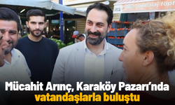Mücahit Arınç, Karaköy Pazarı’nda vatandaşlarla buluştu