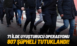 71 ilde uyuşturucu operasyonu: 807 şüpheli tutuklandı
