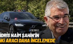 İdris Naim Şahin'in iki aracı daha incelemede