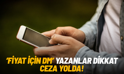 Ticaret Bakanlığı uyardı: Sosyal medyada 'Fiyat için DM' yazana ceza geliyor