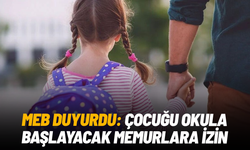 MEB duyurdu: Çocuğu okula başlayacak memurlara izin