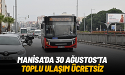Manisa'da 30 Ağustos'ta toplu ulaşım ücretsiz