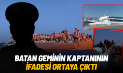 Batan geminin kaptanının ifadesi ortaya çıktı