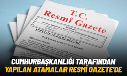 Cumhurbaşkanlığı tarafından yapılan atamalar Resmi Gazete'de