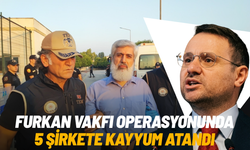 Bakan Gürlek'ten Furkan Vakfı'na operasyonla ilgili ilk açıklama: 5 şirkete yönetim kayyumu atandı