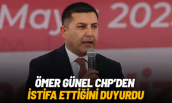 Ömer Günel CHP’den istifa ettiğini duyurdu