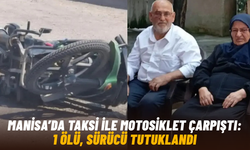 Manisa’da taksi ile motosiklet çarpıştı: 1 ölü, sürücü tutuklandı