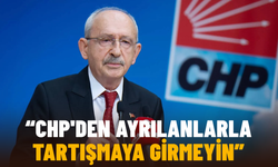 Kılıçdaroğlu: CHP'den ayrılanlarla tartışmaya girmeyin