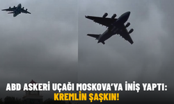 ABD askeri uçağı Moskova’ya iniş yaptı: Kremlin şaşkın