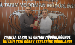 Manisa Tarım ve Orman Müdürlüğünde iki isim yeni görev yerlerine uğurlandı
