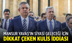 Mansur Yavaş’ın Siyasi Geleceği İçin Dikkat Çeken Kulis İddiası