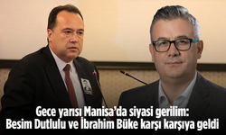 Gece yarısı Manisa’da siyasi gerilim: Besim Dutlulu ve İbrahim Büke karşı karşıya geldi
