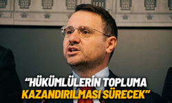 Bakan Gürlek: Hükümlülerin topluma kazandırılması sürecek