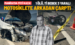 Manisa'da feci kaza! Otomobil motosiklete arkadan çarptı: 1 ölü 3 yaralı