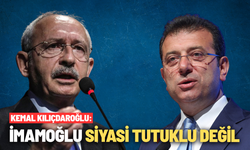 Kılıçdaroğlu: İmamoğlu siyasi tutuklu değil