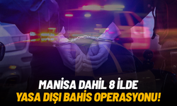 Manisa dahil 8 ilde yasa dışı bahis operasyonu!