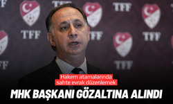 Hakem atamalarında sahte evrak iddiası: MHK Başkanı gözaltında