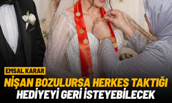 Emsal karar: Nişan bozulursa herkes taktığı hediyeyi isteyebilecek