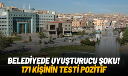 Belediyede uyuşturucu şoku! 171 kişinin testi pozitif