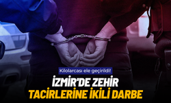 İzmir'de zehir tacirlerine ikili darbe: Kilolarcası ele geçirildi