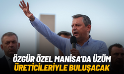 Özgür Özel Manisa’da üzüm üreticileriyle buluşacak