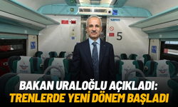 Bakan Uraloğlu açıkladı: Trenlerde yeni dönem başladı
