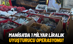 Manisa'da 1 milyar liralık uyuşturucu operasyonu!