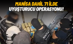 Manisa dahil 71 ilde uyuşturucu operasyonu!