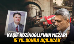 Kaşif Kozinoğlu’nun mezarı 15 yıl sonra açılacak