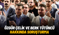SON DAKİKA... Özgür Çelik ve Berk Tütüncü hakkında soruşturma