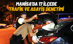 Manisa’da 17 ilçede asayiş ve trafik denetimi
