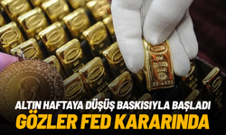Altın haftaya düşüş baskısıyla başladı: Gözler Fed kararında