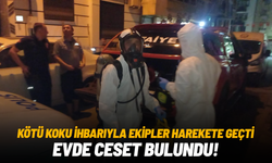 Kötü koku ihbarıyla ekipler harekete geçti: Evden ceset çıktı