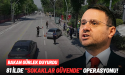 Bakan Gürlek duyurdu: 81 ilde "Sokaklar Güvende" operasyonu