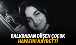 Balkondan düşen 12 yaşındaki çocuk hayatını kaybetti